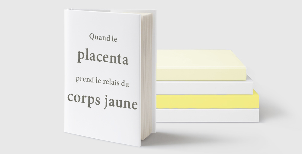 Quand le placenta prend le relais du corps jaune